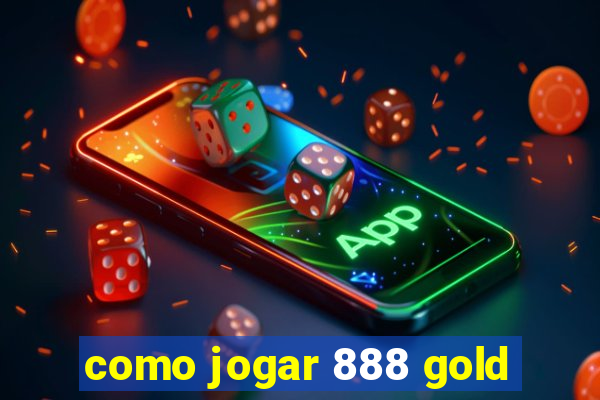 como jogar 888 gold